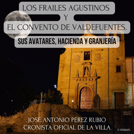 Imagen Crónicas de Valdefuentes. Capítulo 9. Los Frailes Agustinos y el Convento de Valdefuentes. Sus Avatares, Hacienda y Granjería.